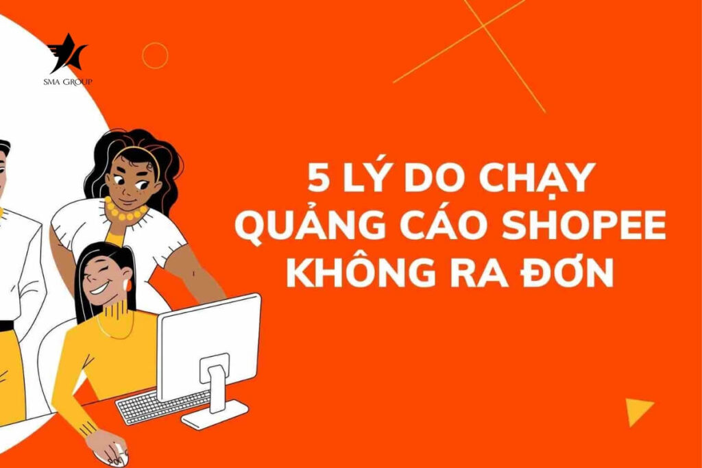 Cách khắc phục chạy quảng cáo Shopee không ra đơn