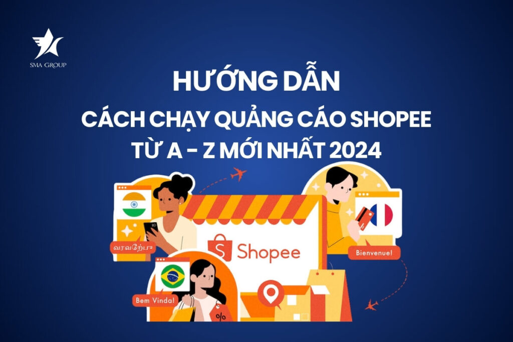 Hướng dẫn cách chạy quảng cáo Shopee từ A - Z mới nhất 2024