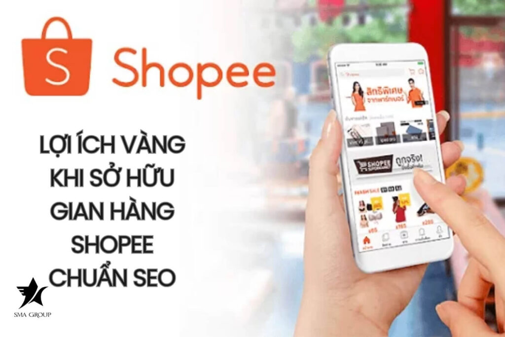 Lợi ích vàng khi sở hữu gian hàng Shopee chuẩn SEO