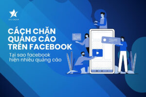 Tại sao Facebook hiện nhiều quảng cáo – Cách chặn quảng cáo trên Facebook