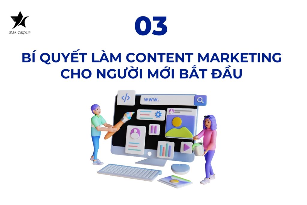 Bí quyết làm Content Marketing cho người mới bắt đầu chất lượng, sáng tạo