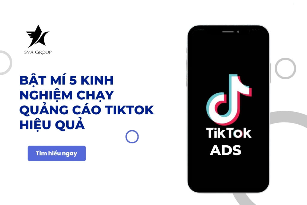 Bật mí 5 kinh nghiệm chạy quảng cáo tiktok hiệu quả tuyệt đối không được bỏ qua 