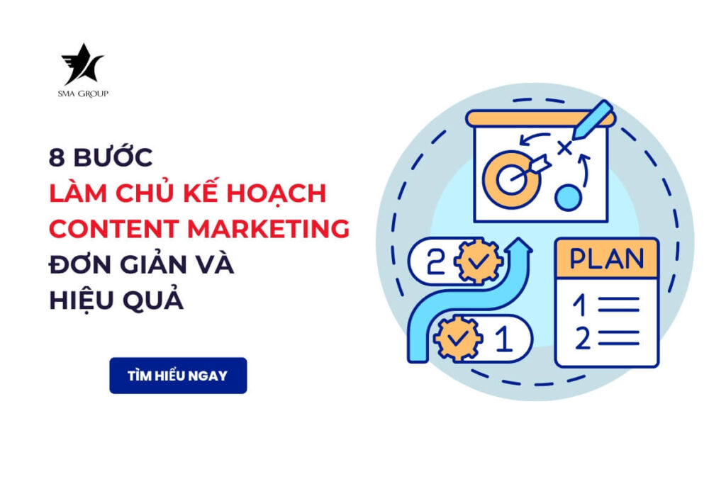 8 bước làm chủ kế hoạch - plan Content Marketing đơn giản và hiệu quả