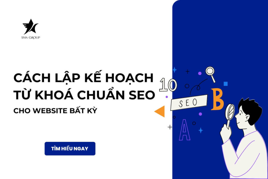 Cách lập kế hoạch từ khoá chuẩn SEO cho website bất kỳ