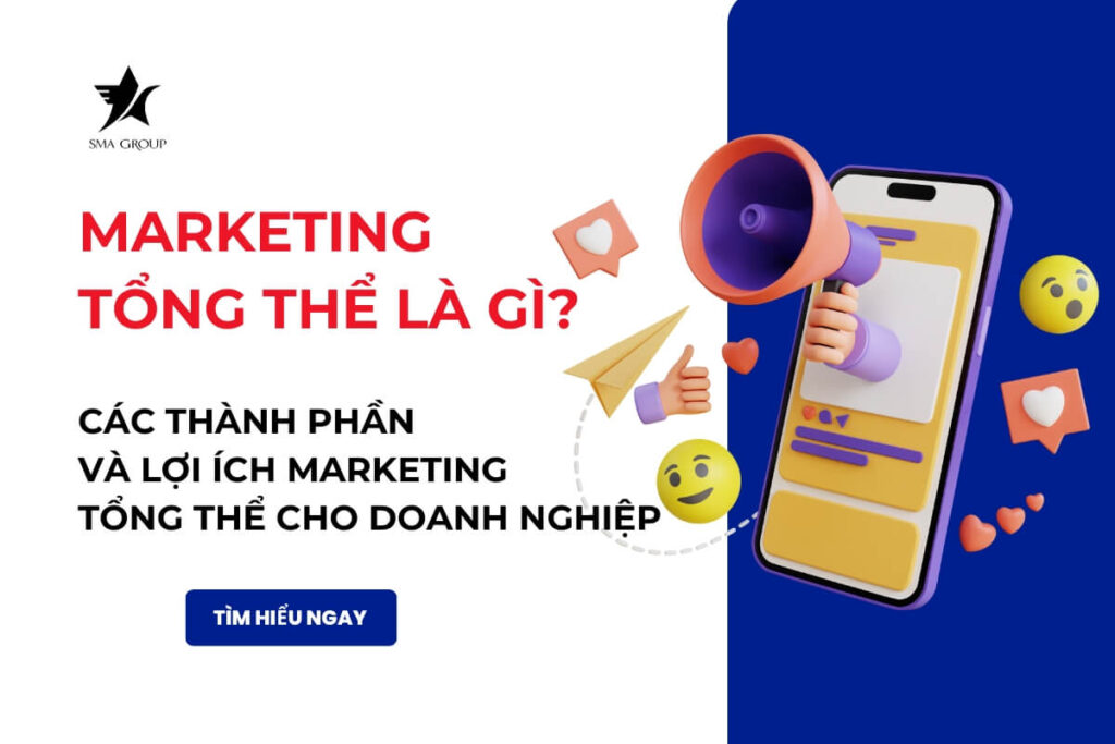 Marketing tổng thể là gì?