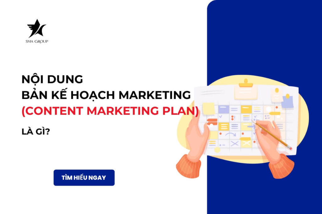 Nội dung bản kế hoạch Marketing (Content Marketing Plan) là gì?