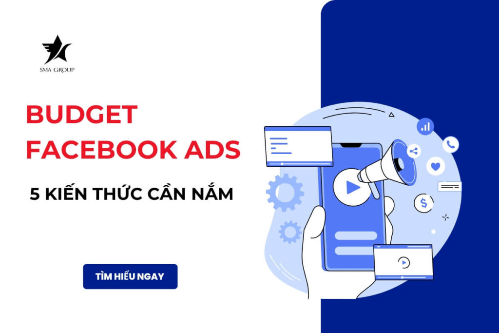 Budget Facebook ads - Chi phí quảng cáo Facebook: 5 kiến thức cần nắm