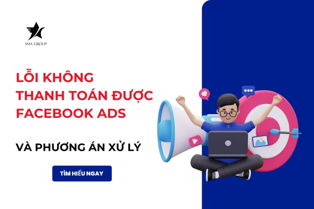 Lỗi không thanh toán được Facebook Ads và phương án xử lý