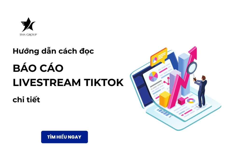 Hướng dẫn cách đọc báo cáo Livestream TikTok chi tiết