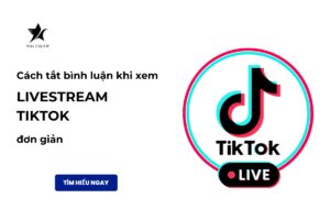 Cách tắt bình luận khi xem livestream Tiktok đơn giản