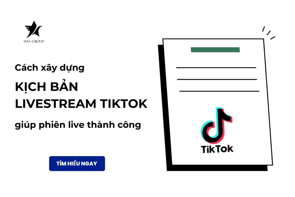 Cách xây dựng kịch bản Livestream Tiktok giúp phiên live thành công