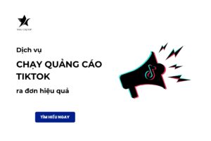 Dịch vụ chạy quảng cáo tiktok ra đơn hiệu quả